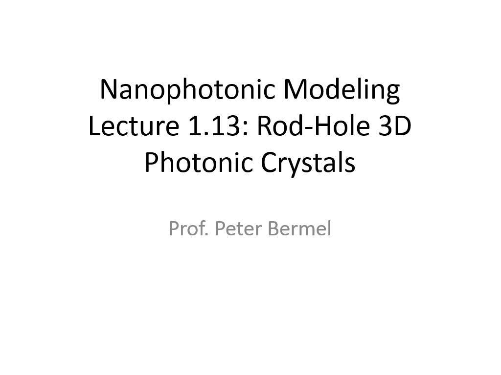 Lecture 1.13: Rod-Hole 3D Photonic Crystals