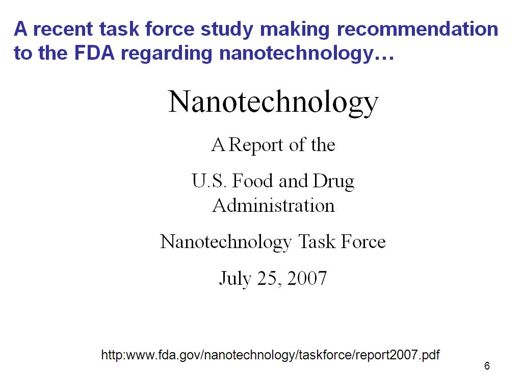 A recent task force study making recommendation to the FDA regarding nanotechnology…