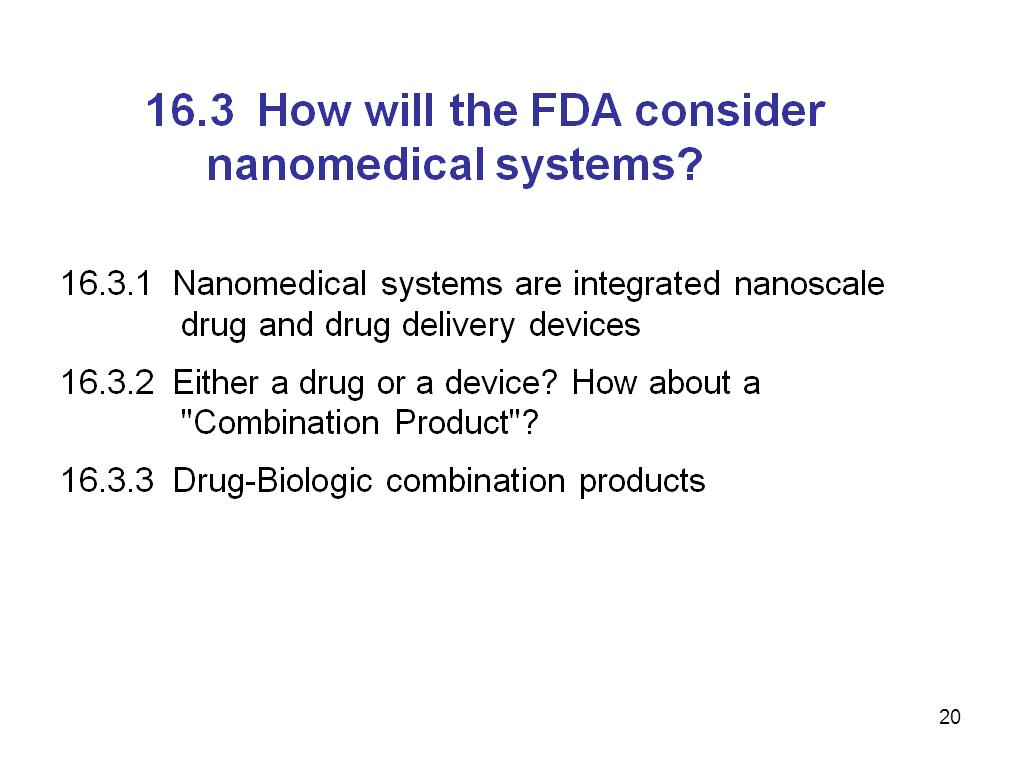 16.3 How will the FDA consider nanomedical systems?