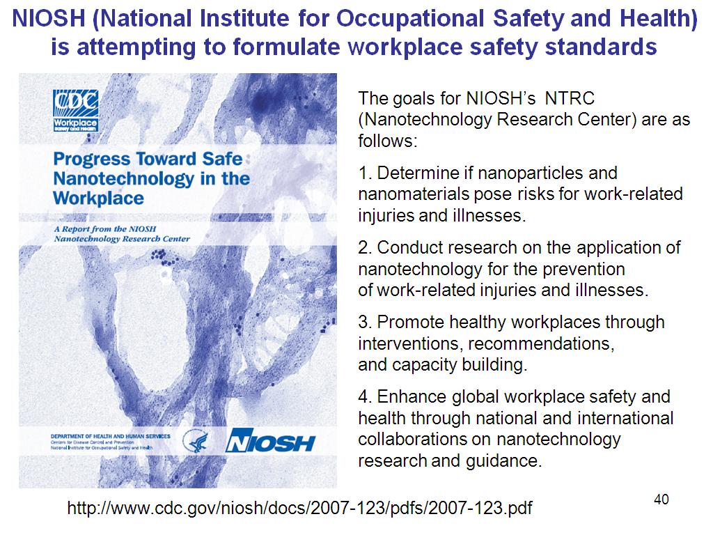 NIOSH (National Institute for Occupational Safety and Health) is attempting to formulate workplace safety standards