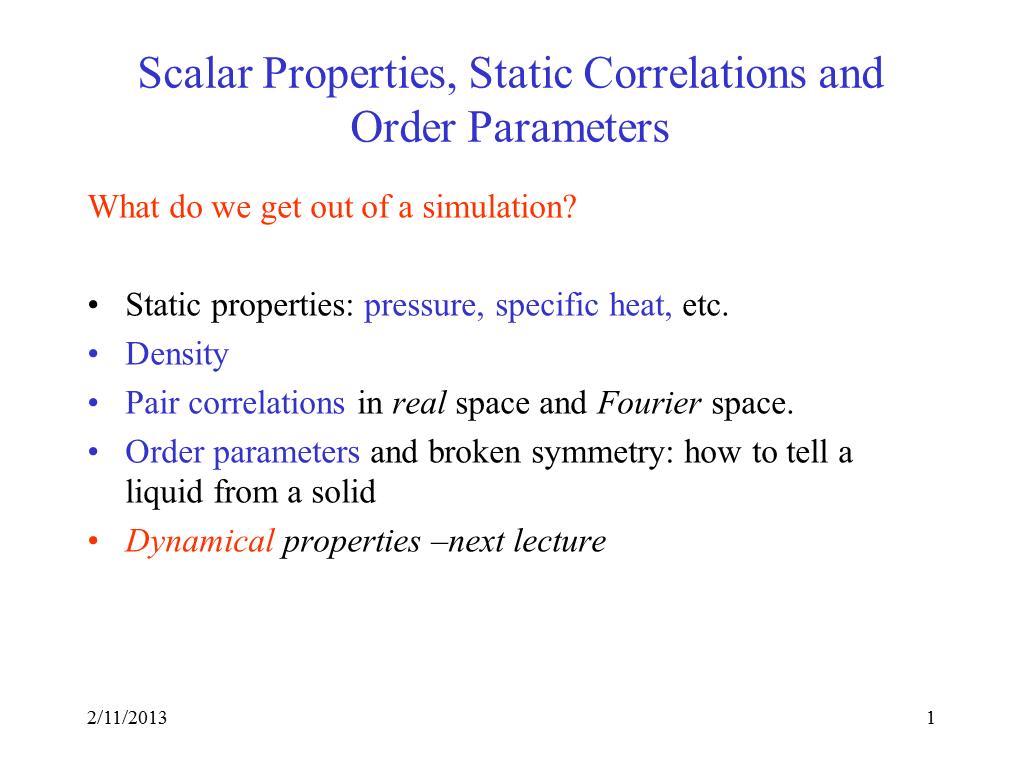 Scalar Properties, Static Correlations and Order Parameters