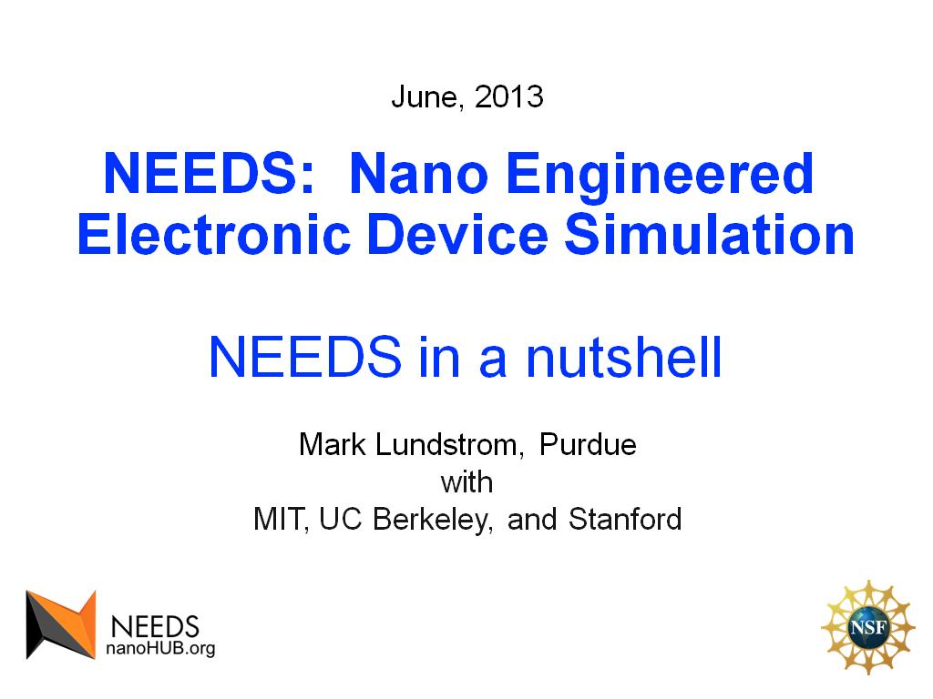 NEEDS: Nano Engineered Electronic Device Simulation NEEDS in a nutshell
