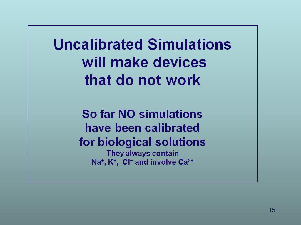 Uncalibrated Simulations will make devices that do not work