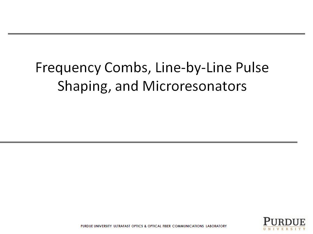 Frequency Combs, Line-by-Line Pulse Shaping, and Microresonators