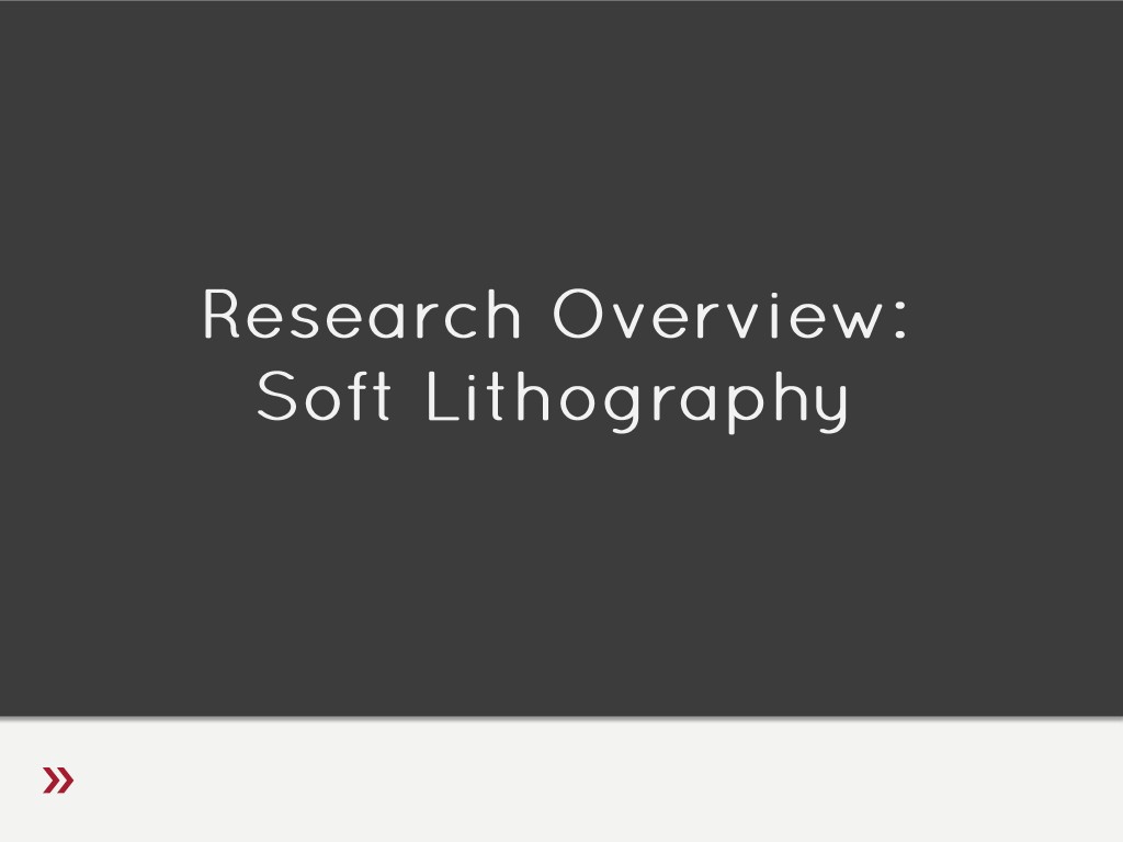 Research Overview: Soft Lithography