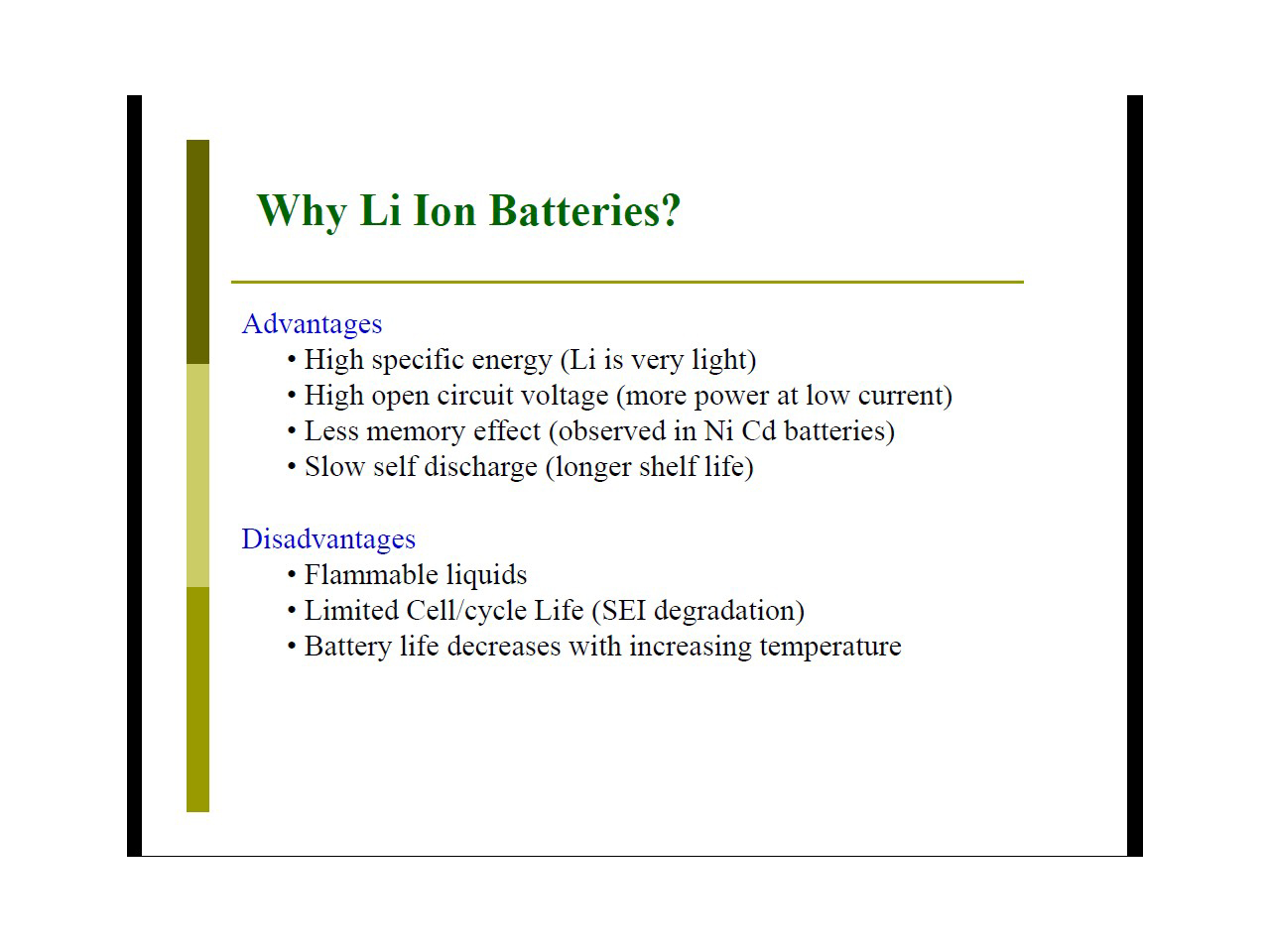 Why Li Ion Batteries?