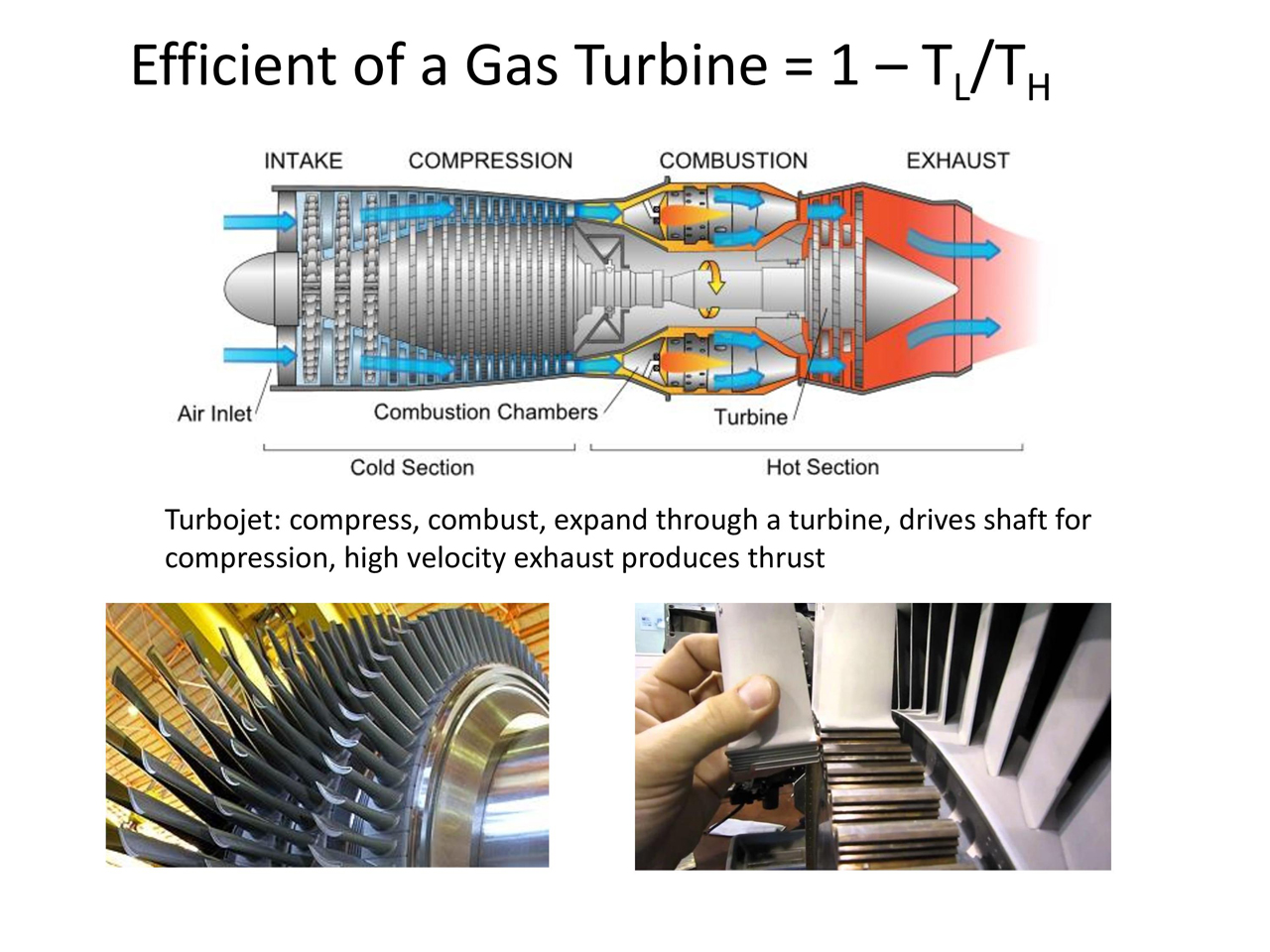 Efficient of a Gas Turbine = 1 – TL/TH