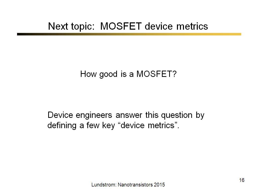 Next topic: MOSFET device metrics
