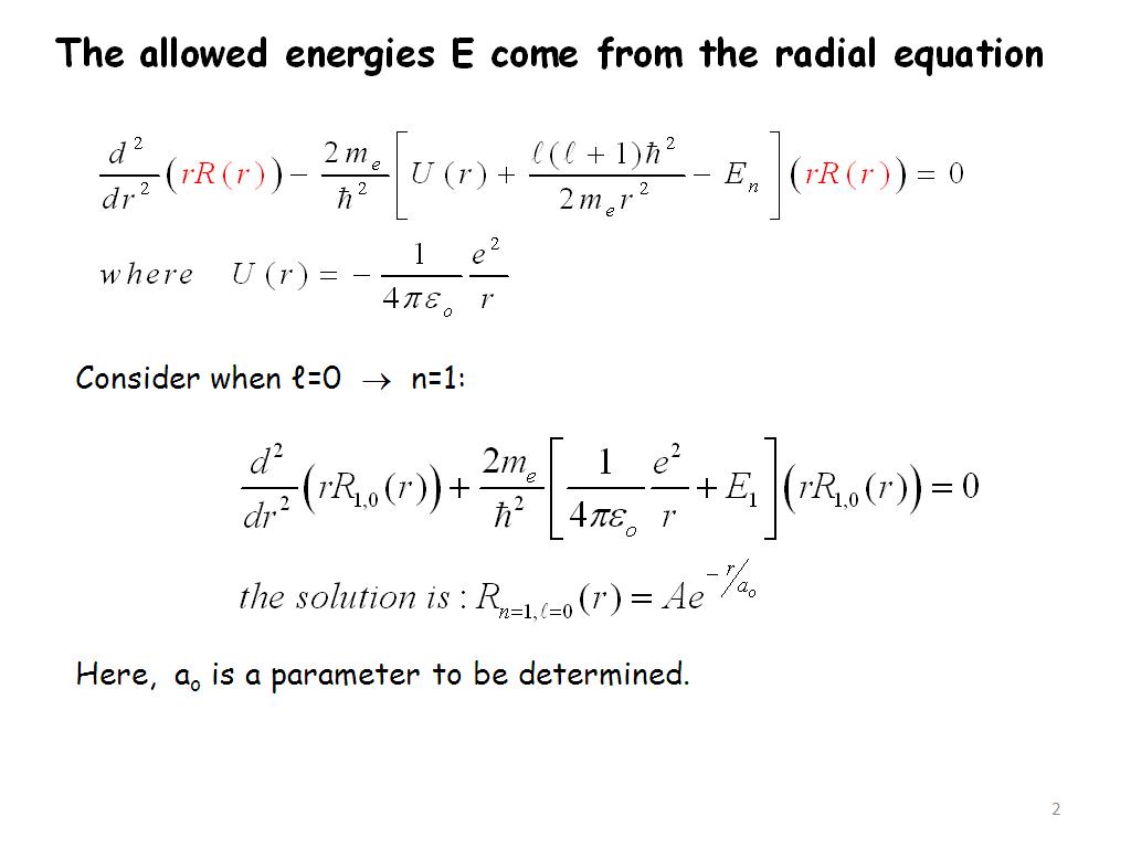 The allowed energies E come from the radial equation