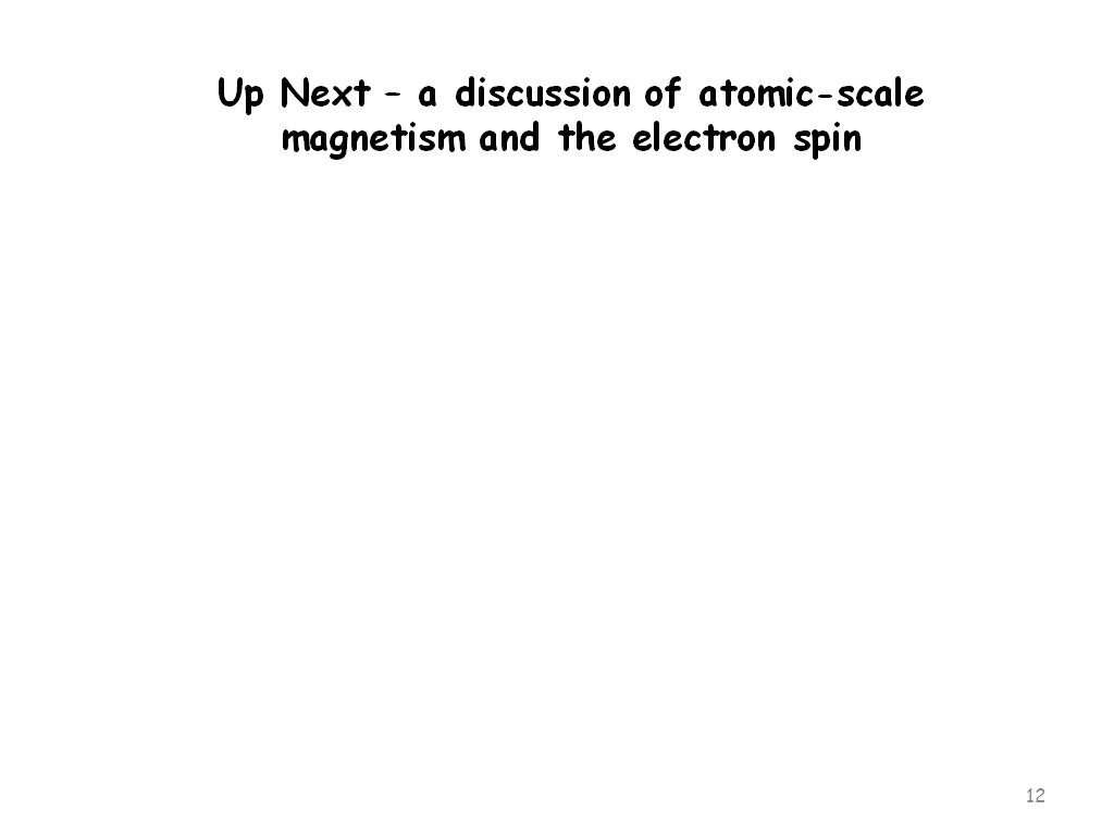 Up Next – a discussion of atomic-scale magnetism and the electron spin