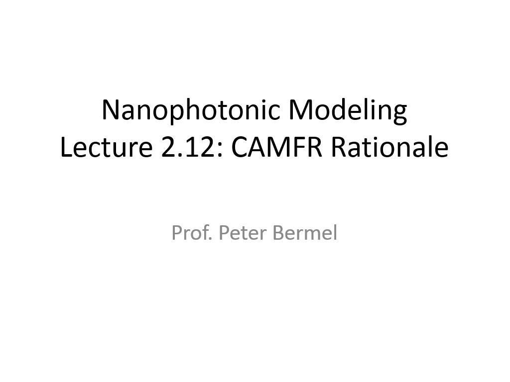 Lecture 2.12: CAMFR Rationale
