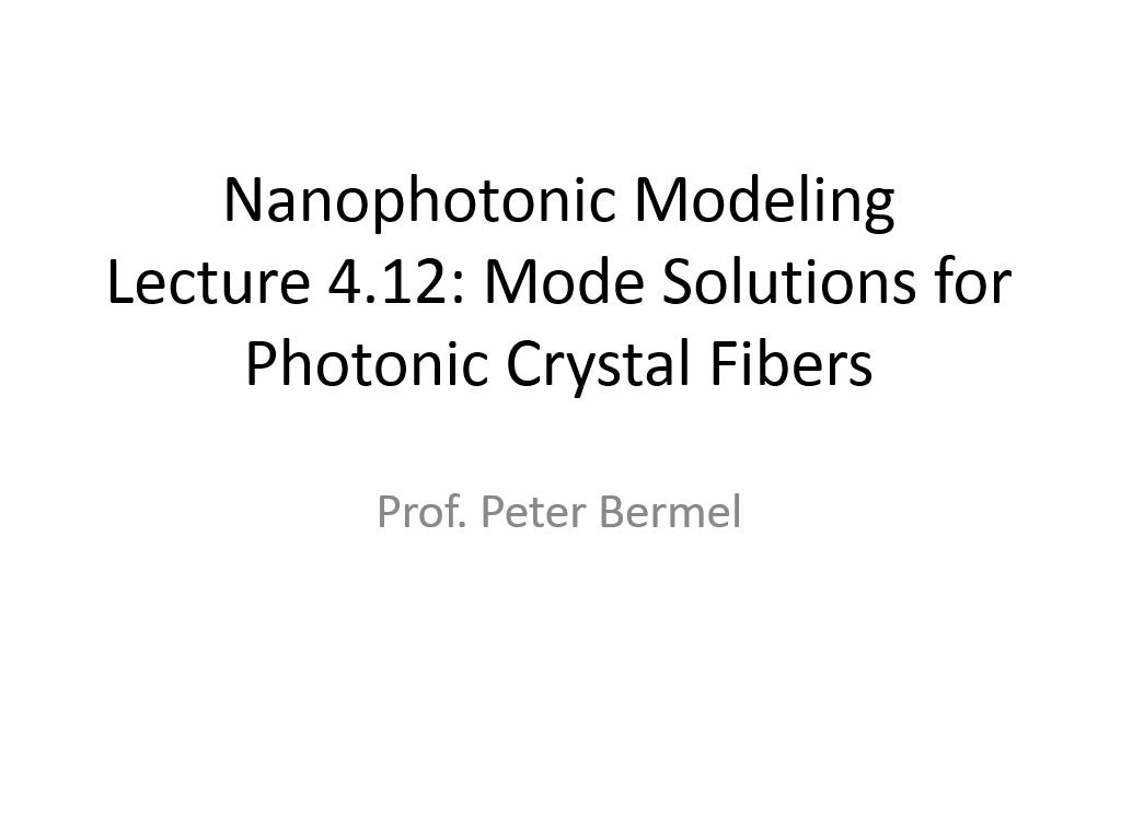 Lecture 4.12: Mode Solutions for Photonic Crystal Fibers