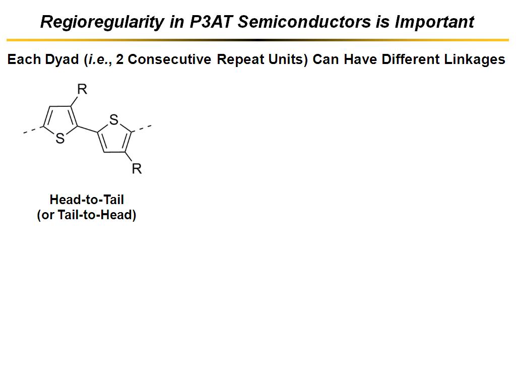 Regioregularity in P3AT Semiconductors is Important