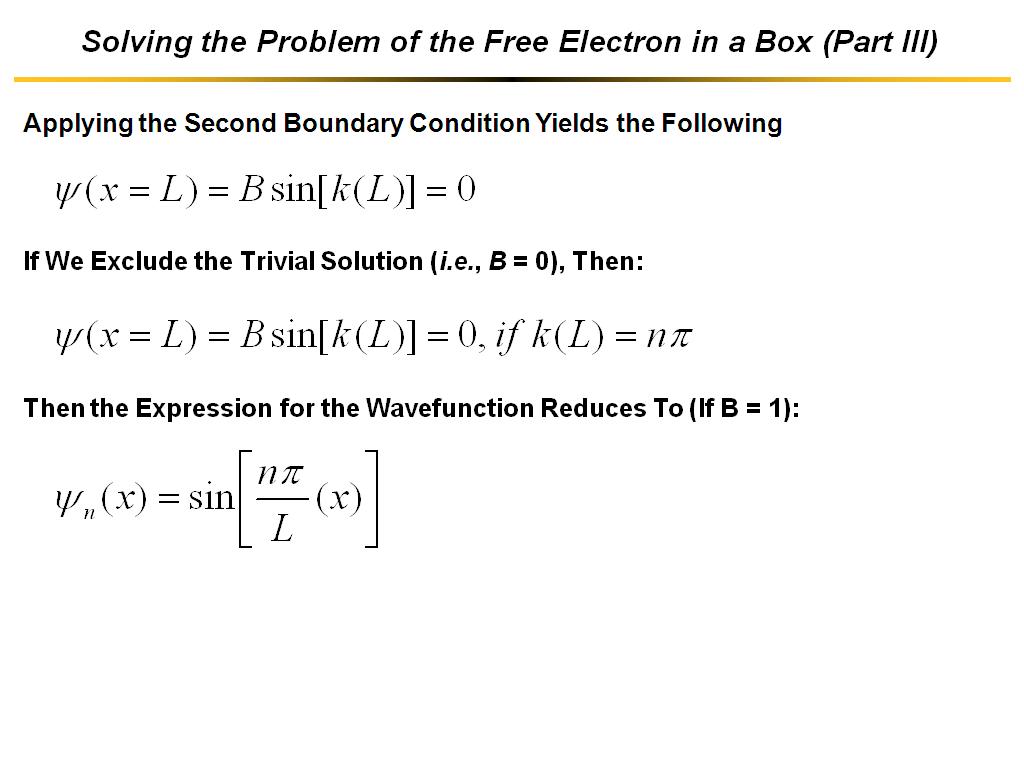 Solving the Problem of the Free Electron in a Box (Part III)