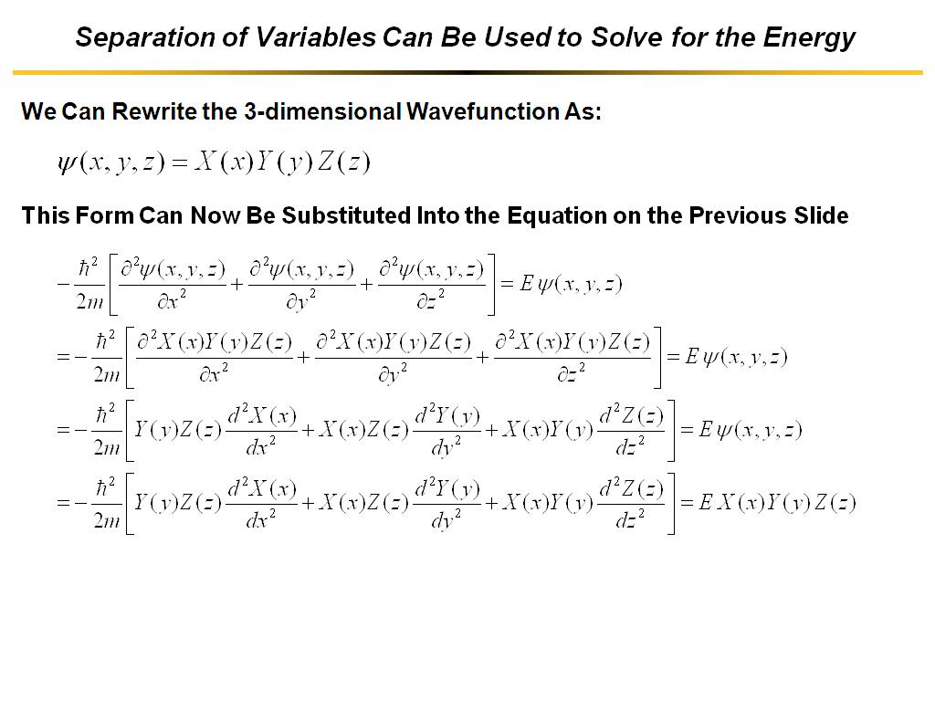 Separation of Variables Can Be Used to Solve for the Energy