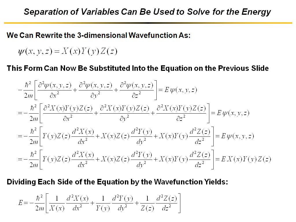 Separation of Variables Can Be Used to Solve for the Energy