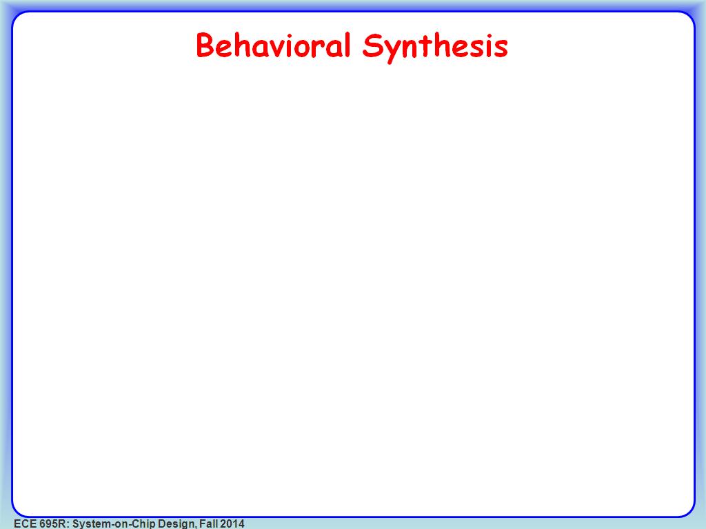 Behavioral Synthesis