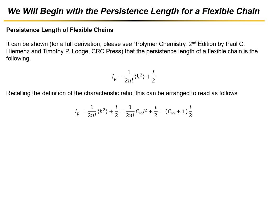 We Will Begin with the Persistence Length for a Flexible Chain