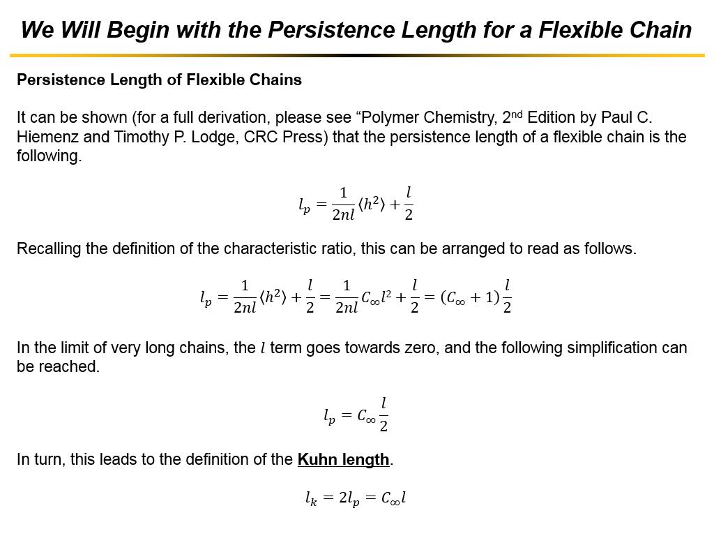 We Will Begin with the Persistence Length for a Flexible Chain