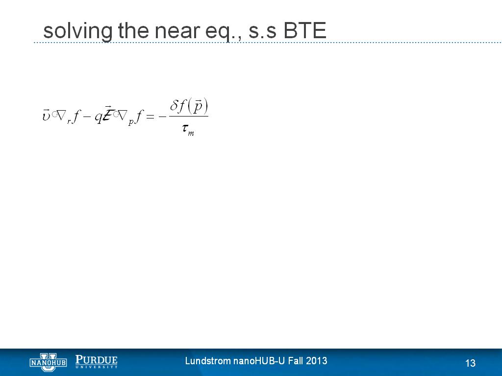 solving the near eq., s.s BTE