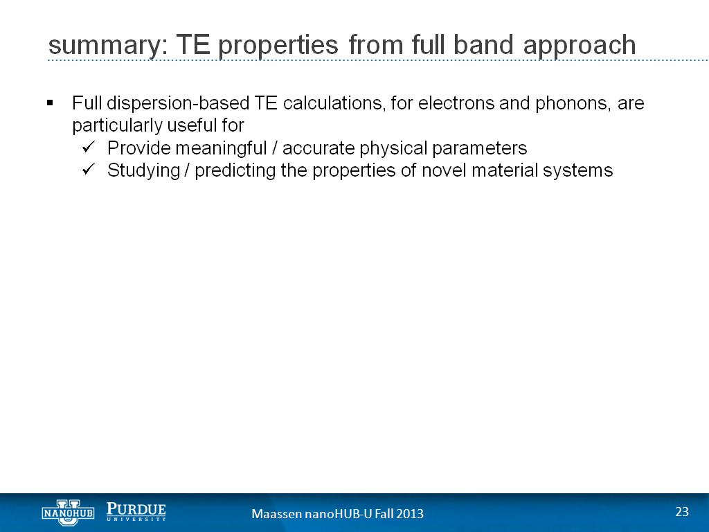 summary: TE properties from full band approach