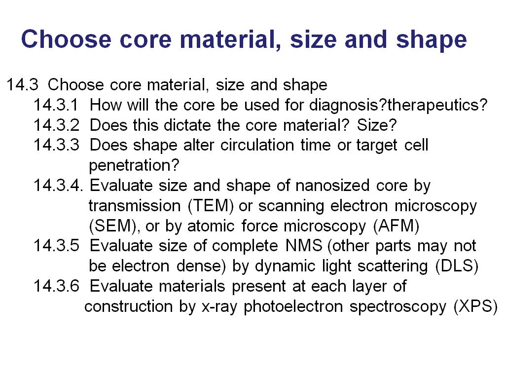 Choose core material, size and shape