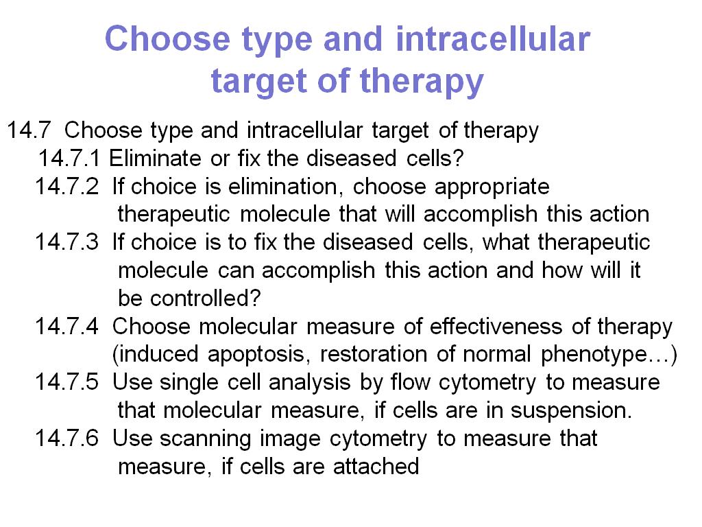 Choose type and intracellular target of therapy