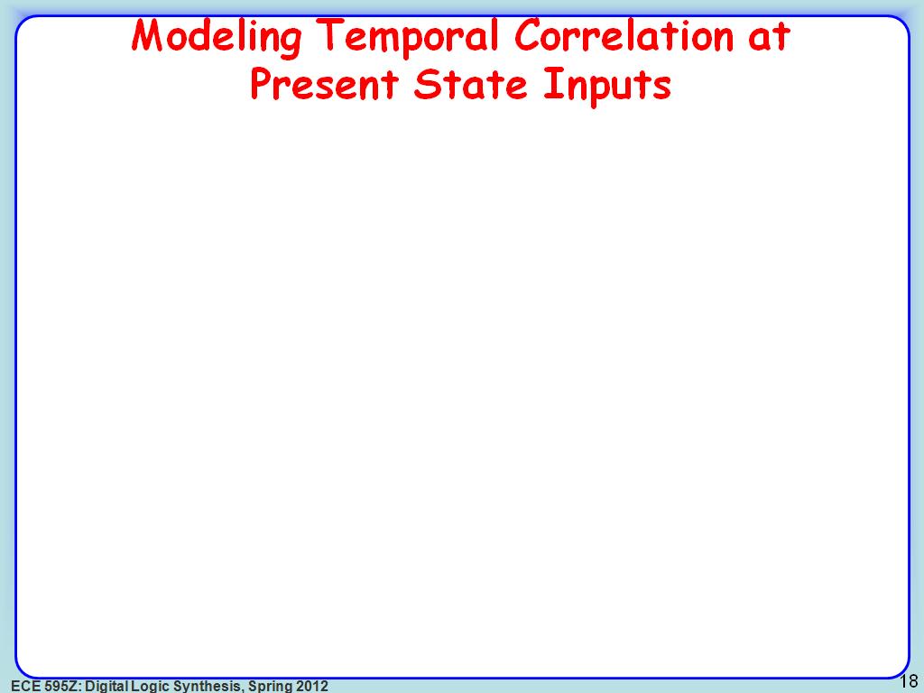 Modeling Temporal Correlation at Present State Inputs