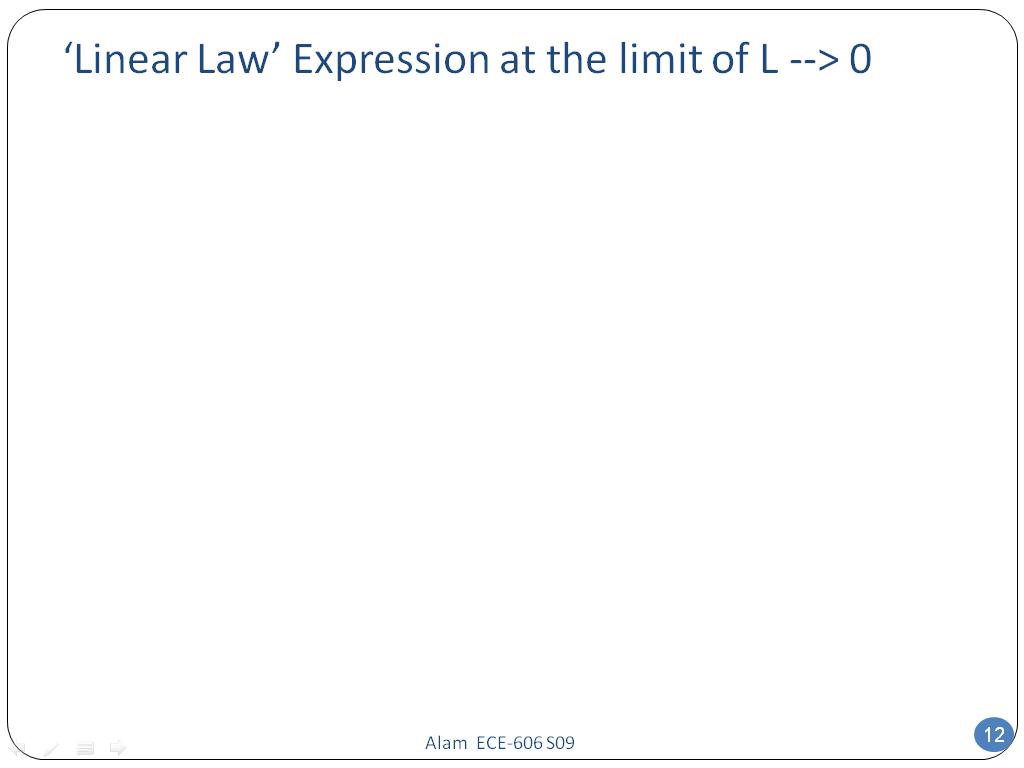 'Linear Law' Expression at the limit of L --> 0