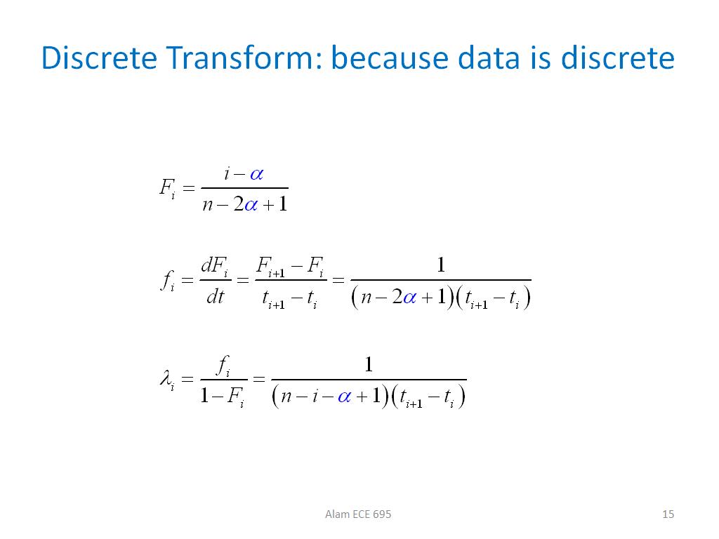 Discrete Transform: because data is discrete