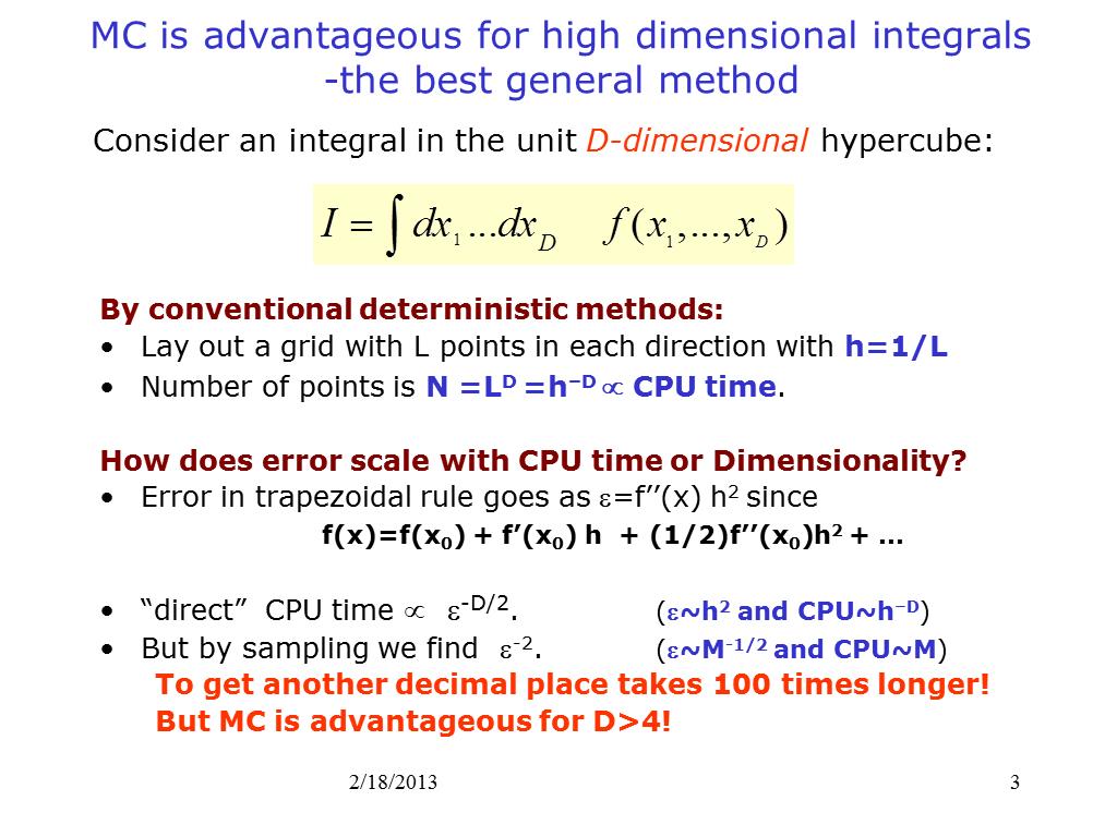 MC is advantageous for high dimensional integrals -the best general method