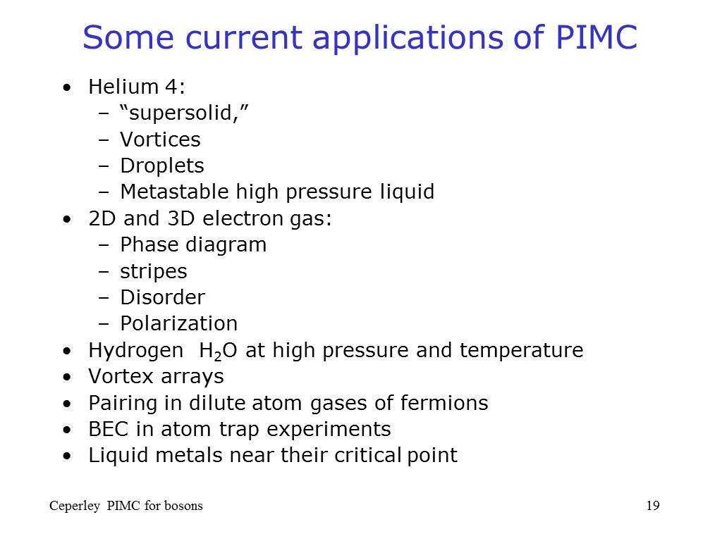 Some current applications of PIMC