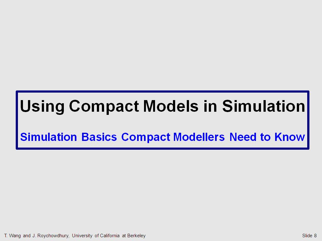 Using Compact Models in Simulation Simulation Basics Compact Modellers Need to Know
