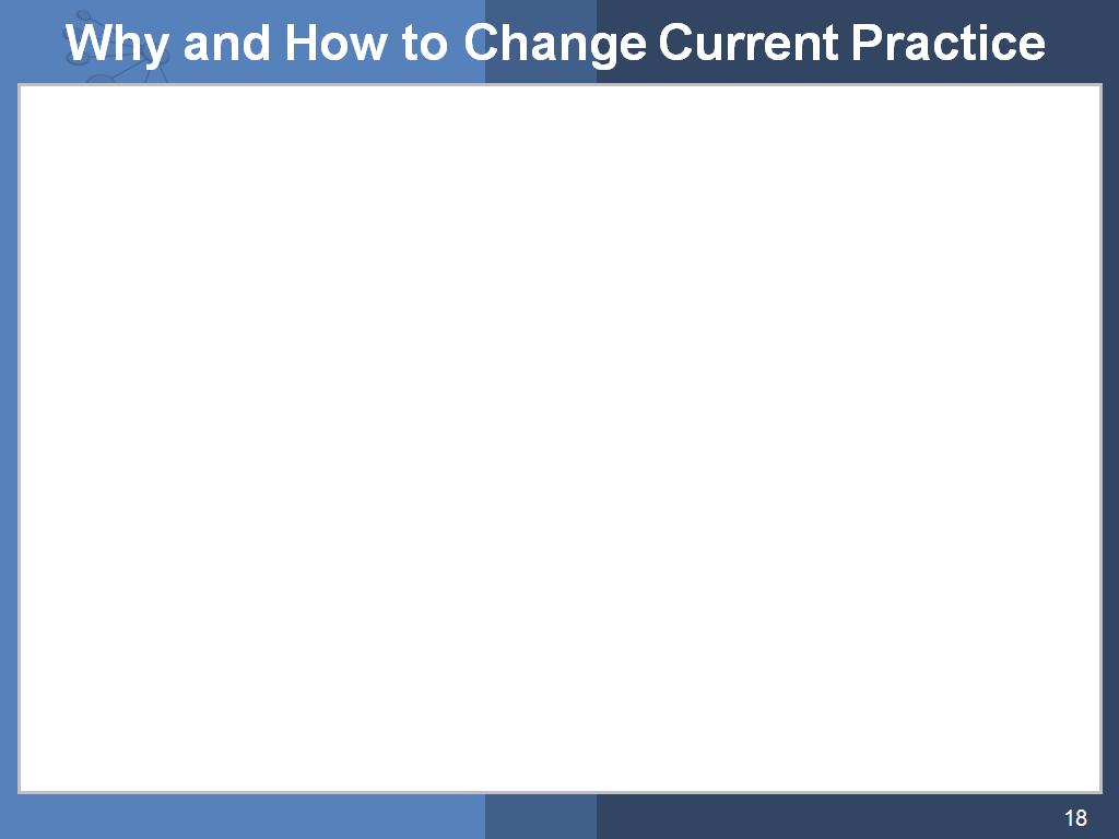 Why and How to Change Current Practice