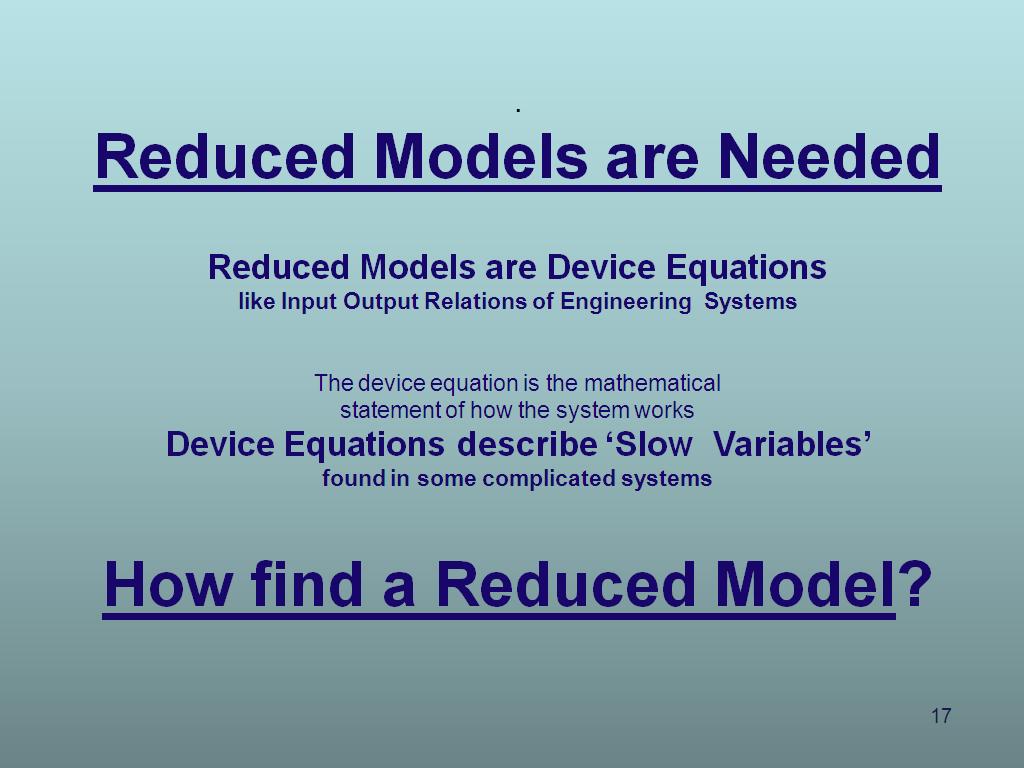 Reduced Models are Needed