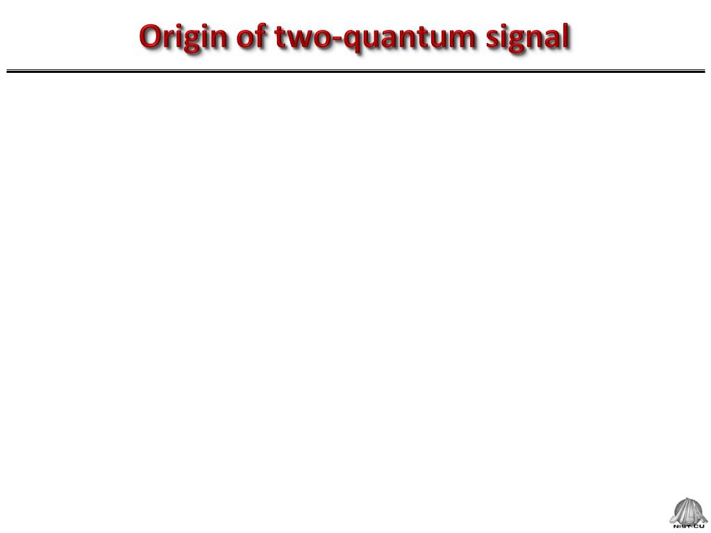 Origin of two-quantum signal