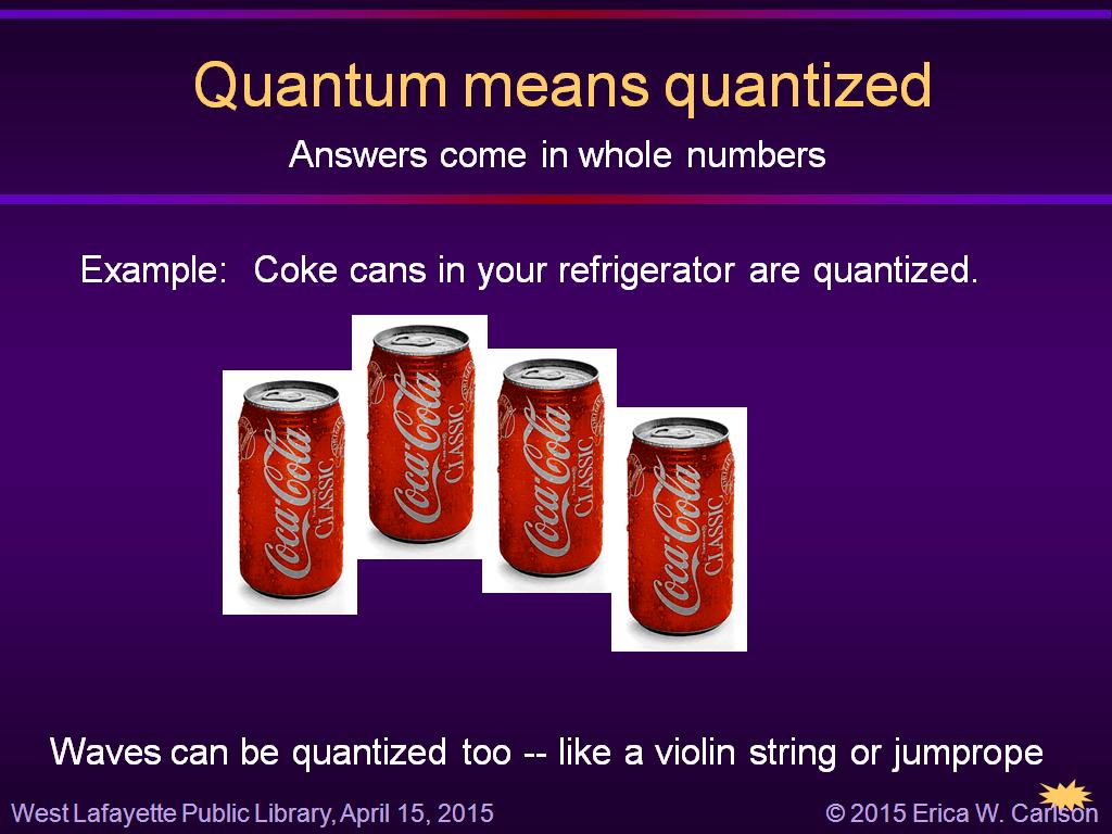 Quantum means quantized