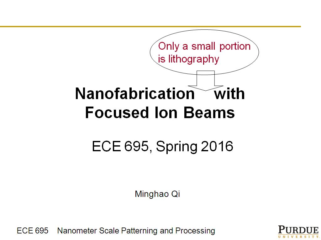Nanofabrication with Focused Ion Beams