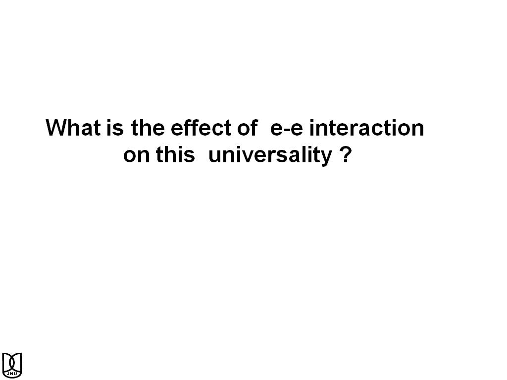 What is the effect of e-e interaction on this universality ?