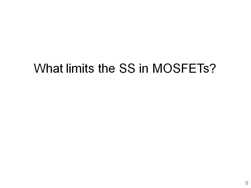 What limits the SS in MOSFETs?