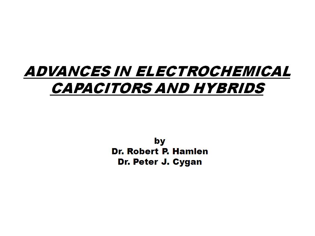 ADVANCES IN ELECTROCHEMICAL CAPACITORS AND HYBRIDS
