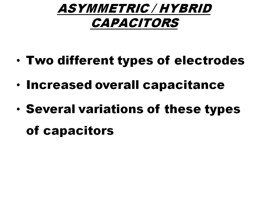 ASYMMETRIC / HYBRID CAPACITORS