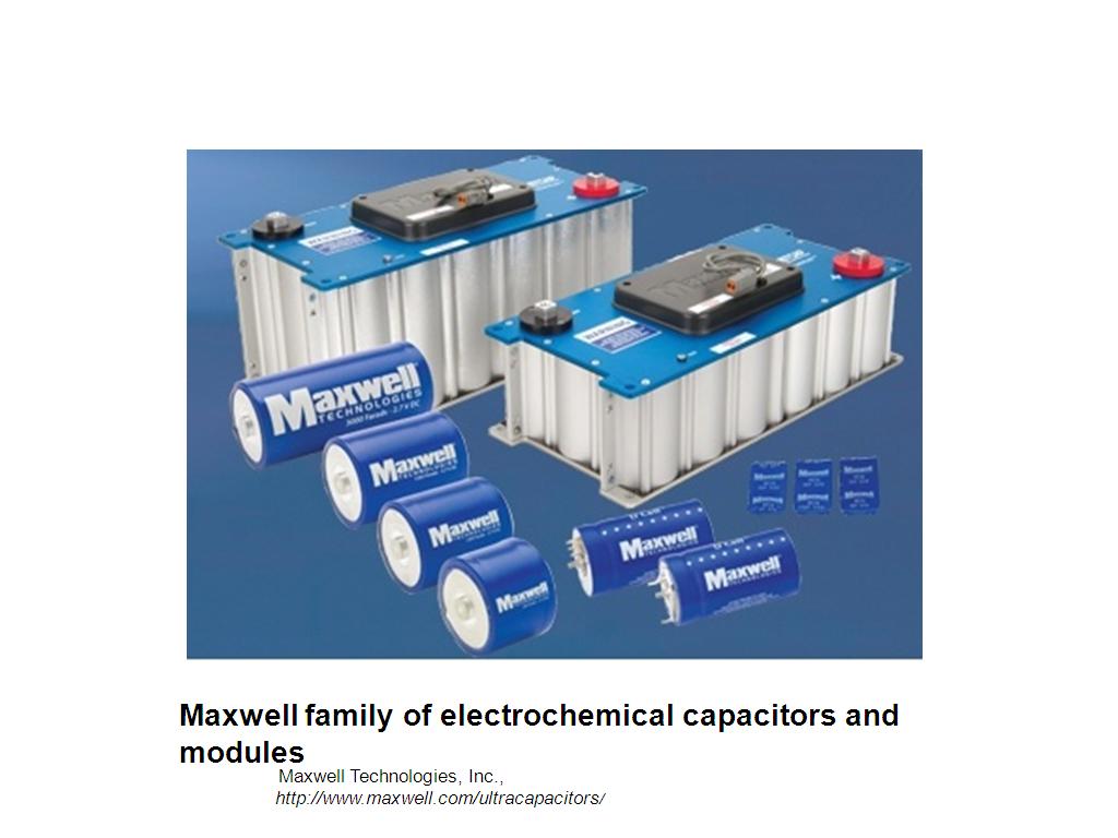 Maxwell family of electrochemical capacitors and modules