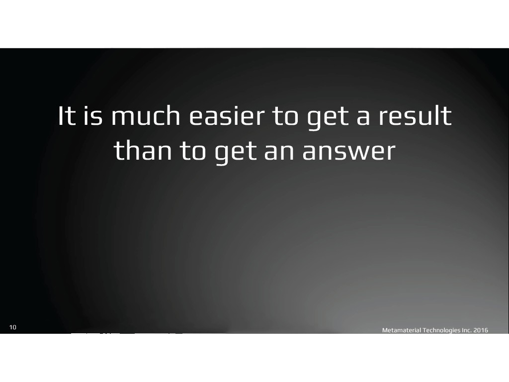 It is much easier to get a result than to get an answer