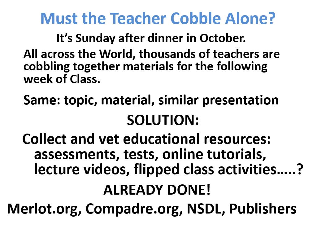 Must the Teacher Cobble Alone?