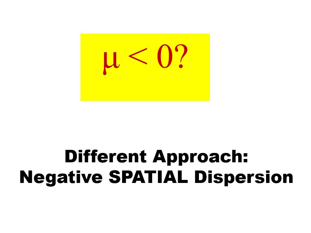 Different Approach: Negative SPATIAL Dispersion