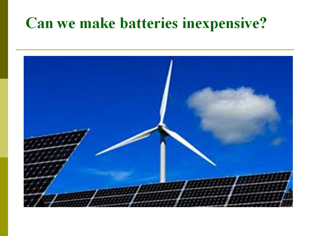 Can we make batteries inexpensive?