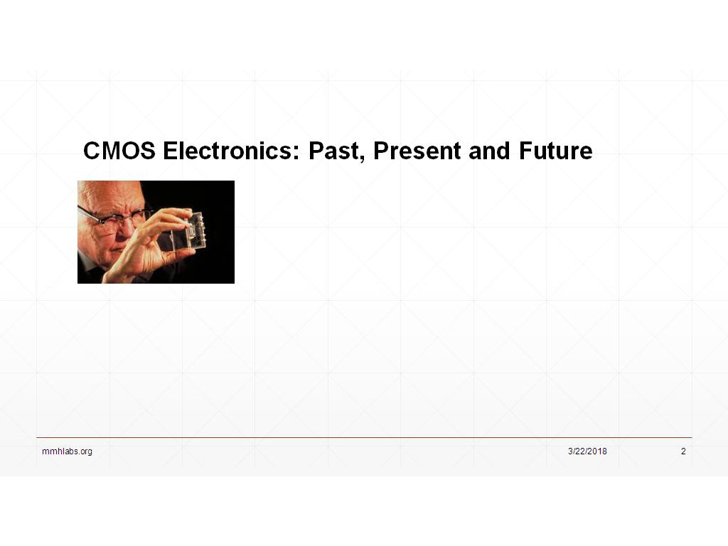 CMOS Electronics: Past, Present and Future