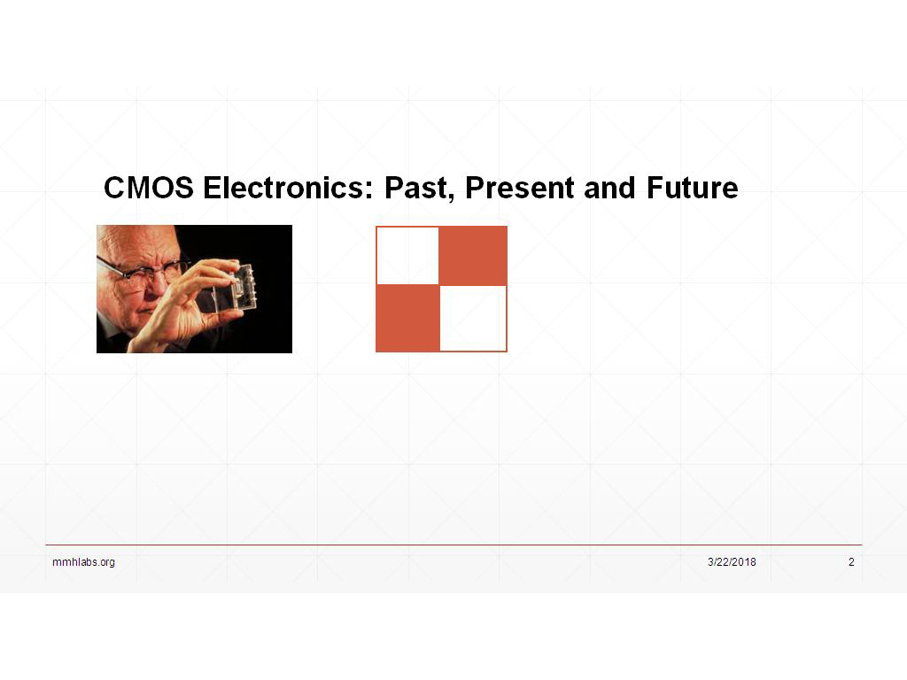 CMOS Electronics: Past, Present and Future