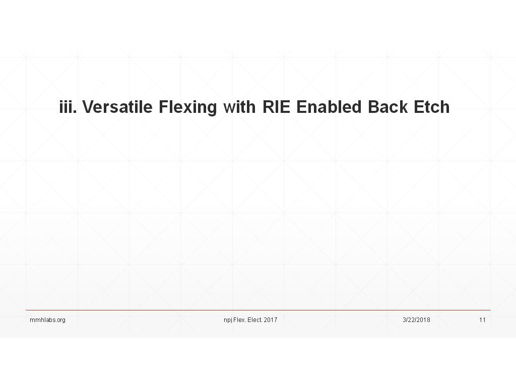 iii. Versatile Flexing with RIE Enabled Back Etch